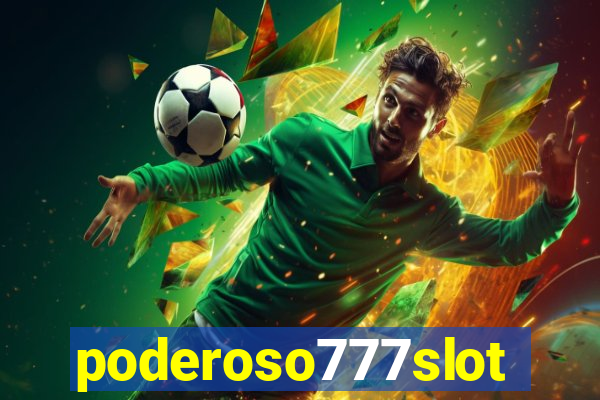 poderoso777slots