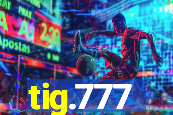 tig.777