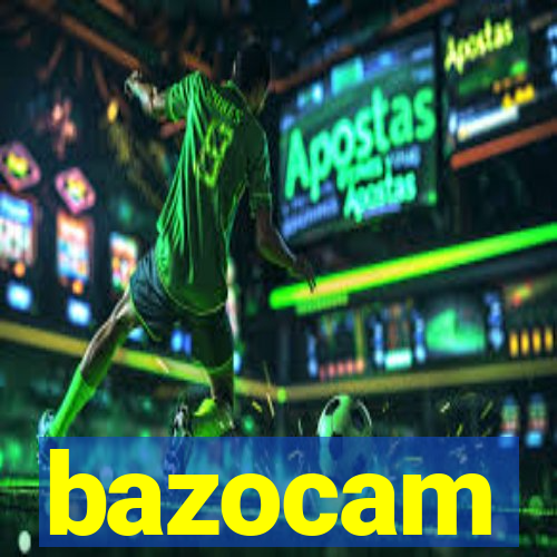 bazocam