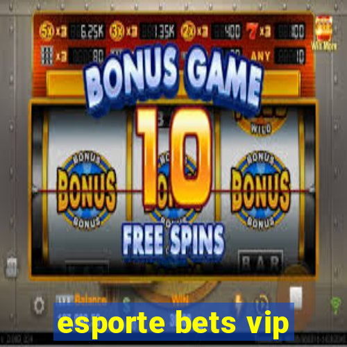 esporte bets vip