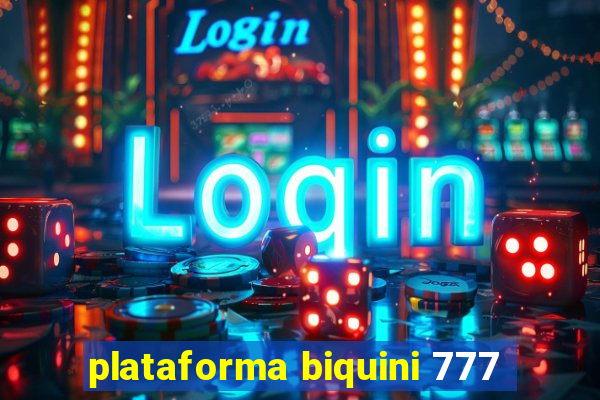 plataforma biquini 777