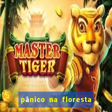 pânico na floresta 7 filme completo dublado mega filmes