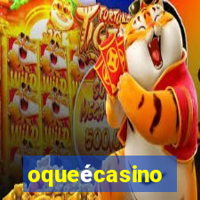 oqueécasino