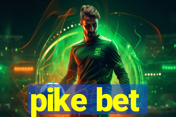 pike bet