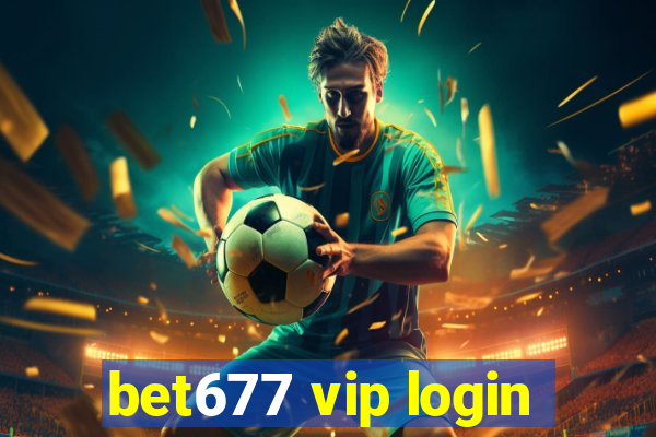 bet677 vip login