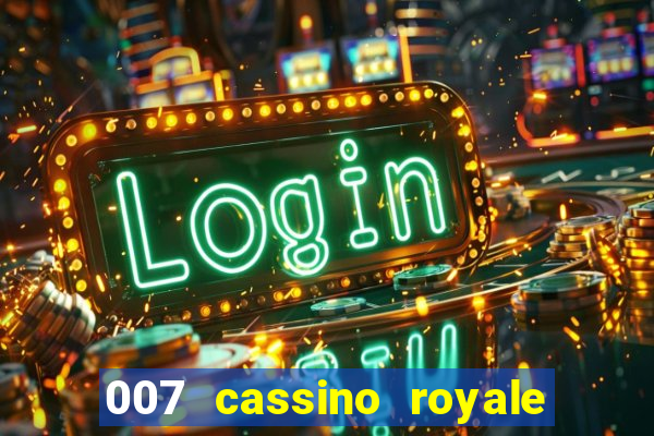 007 cassino royale filme completo em portugues