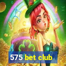 575 bet club