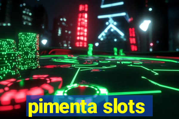 pimenta slots