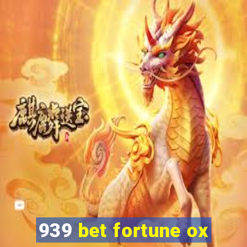 939 bet fortune ox