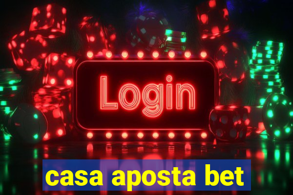 casa aposta bet