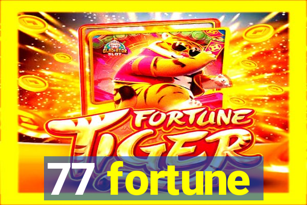 77 fortune