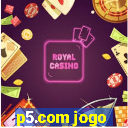 p5.com jogo