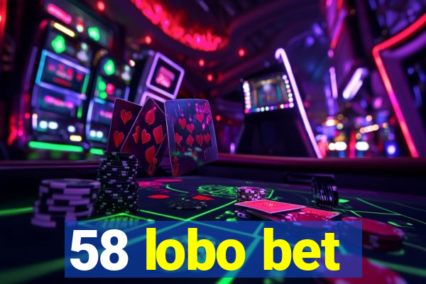 58 lobo bet