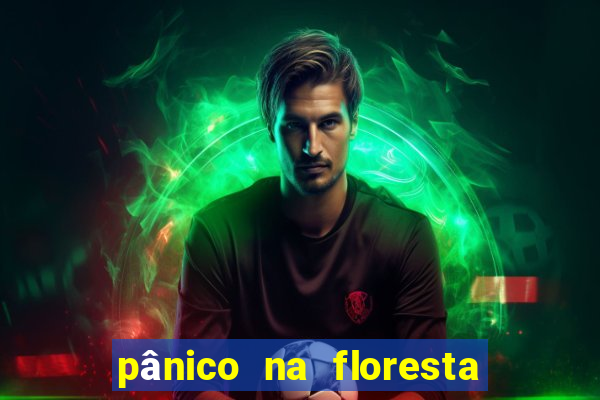 pânico na floresta 4 filme completo dublado mega filmes