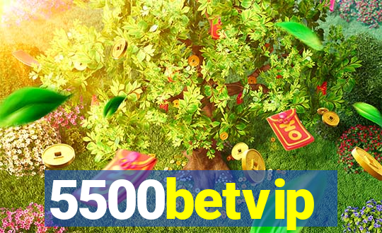 5500betvip