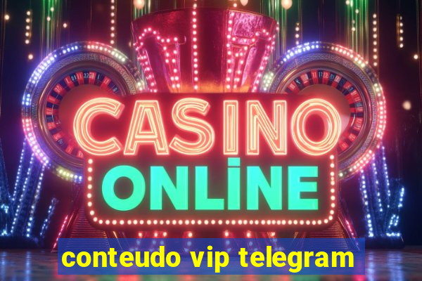 conteudo vip telegram