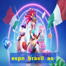 espn brasil ao vivo grátis