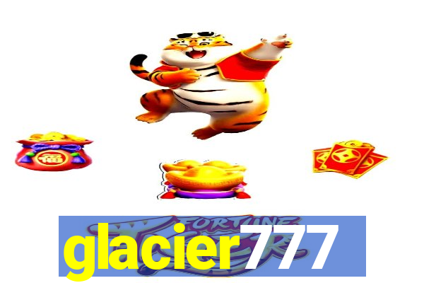 glacier777