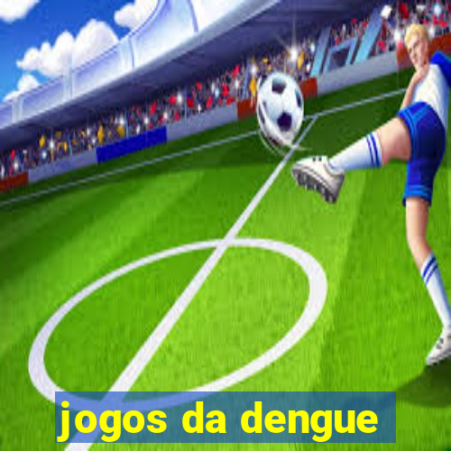 jogos da dengue