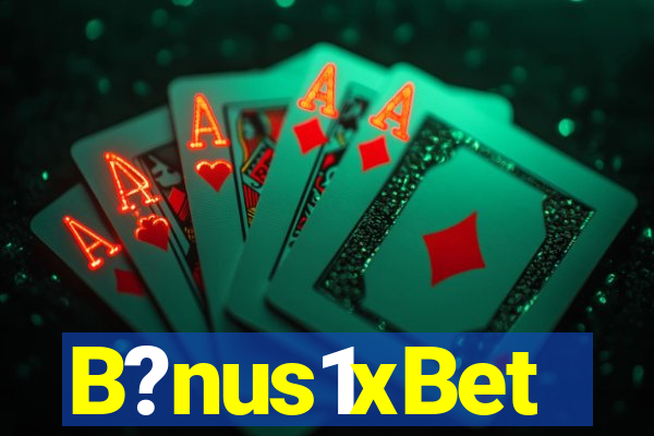 B?nus1xBet