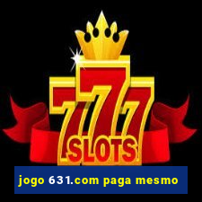 jogo 631.com paga mesmo