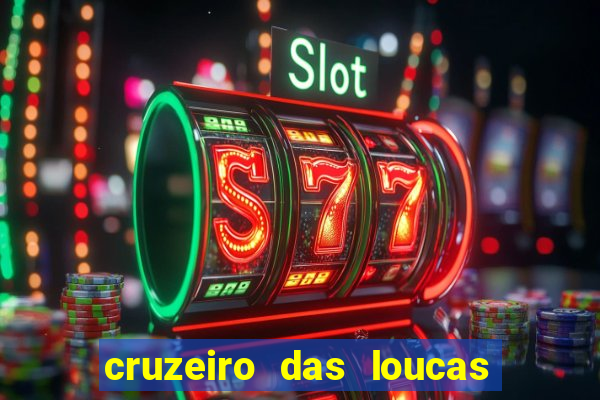 cruzeiro das loucas assistir gratis