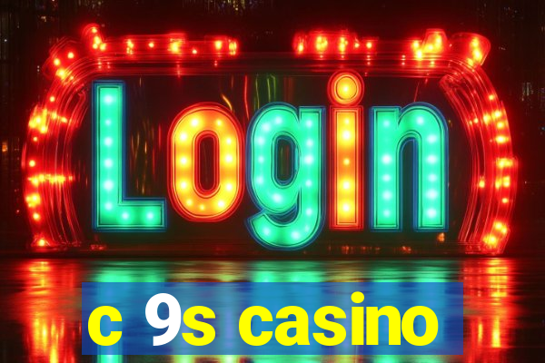 c 9s casino