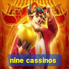 nine cassinos