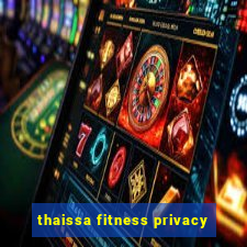 thaissa fitness privacy