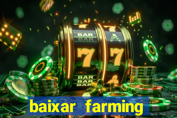 baixar farming simulator 18 dinheiro infinito