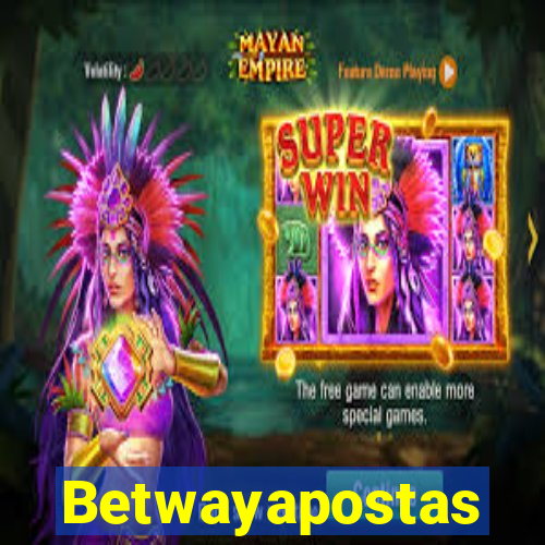 Betwayapostas