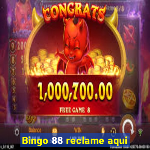 Bingo 88 reclame aqui