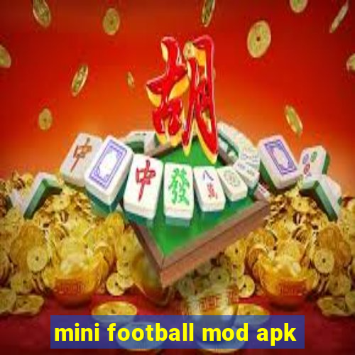 mini football mod apk