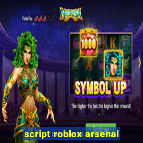 script roblox arsenal