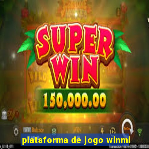 plataforma de jogo winmi