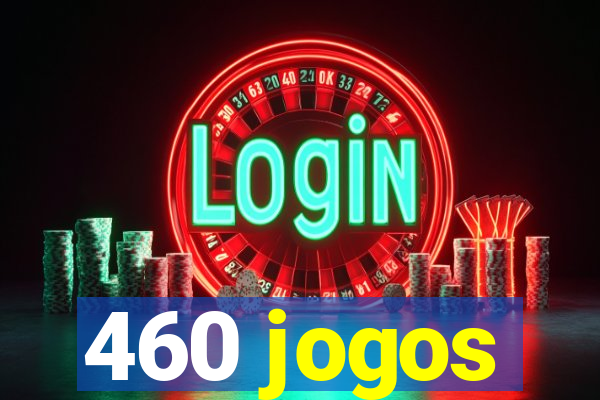 460 jogos