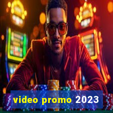 video promo 2023