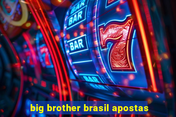 big brother brasil apostas