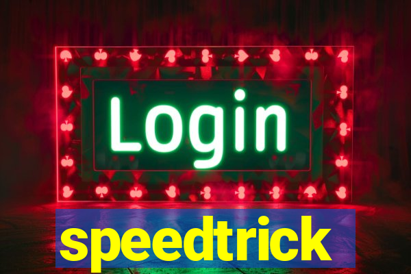 speedtrick