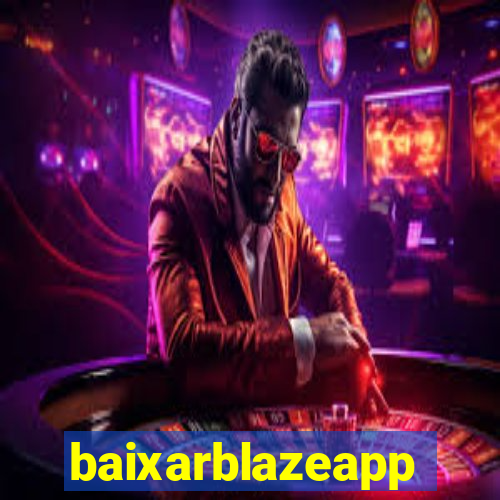 baixarblazeapp