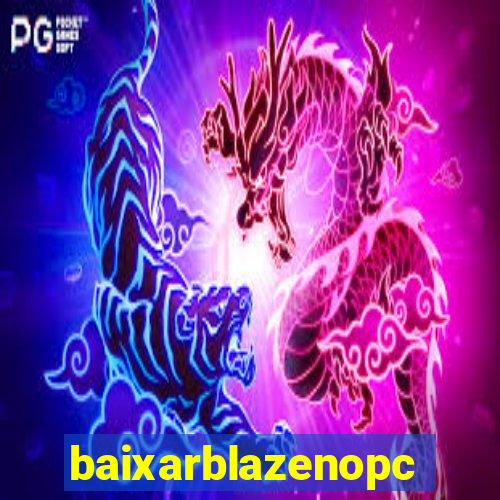 baixarblazenopc