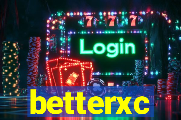 betterxc