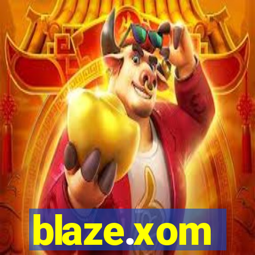 blaze.xom