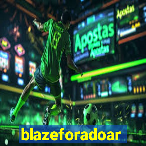 blazeforadoar