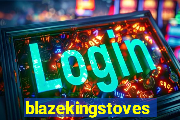 blazekingstoves