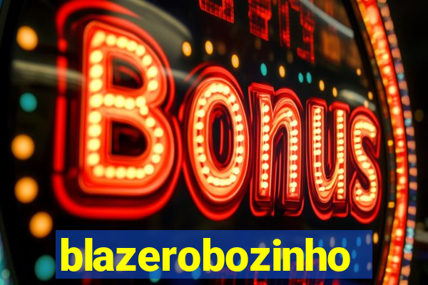 blazerobozinho