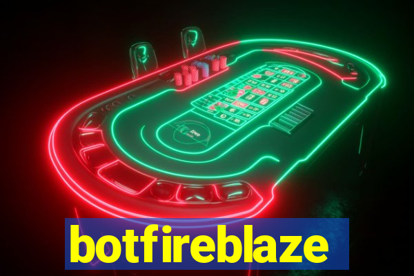 botfireblaze