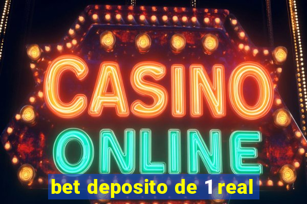 bet deposito de 1 real