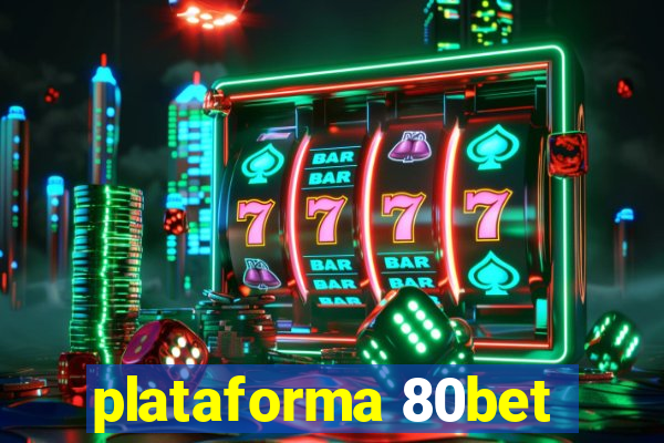 plataforma 80bet