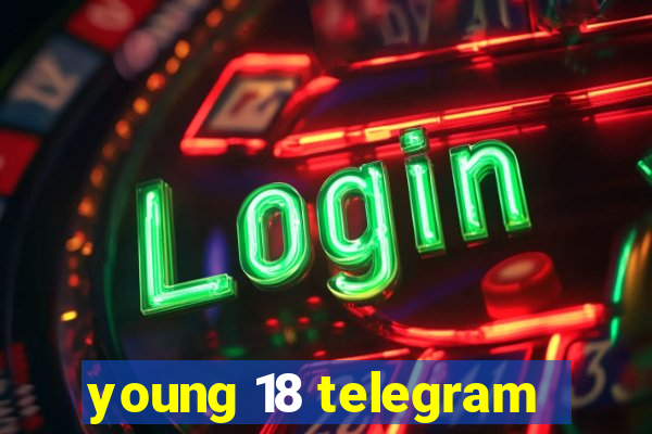 young 18 telegram